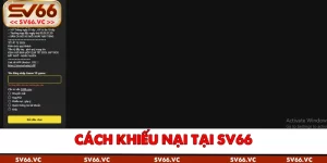 Cách Khiếu Nại Tại SV66