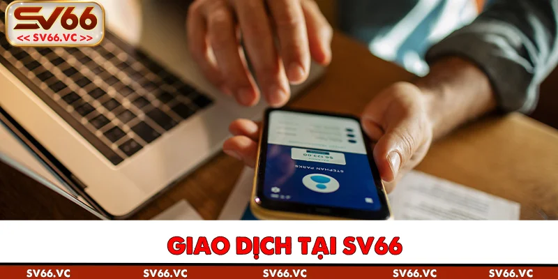 Giao Dịch Tại SV66